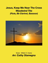 Jesus, Keep Me Near The Cross (Woodwind Trio:  Flute, Bb Clarinet, Bassoon) P.O.D. cover